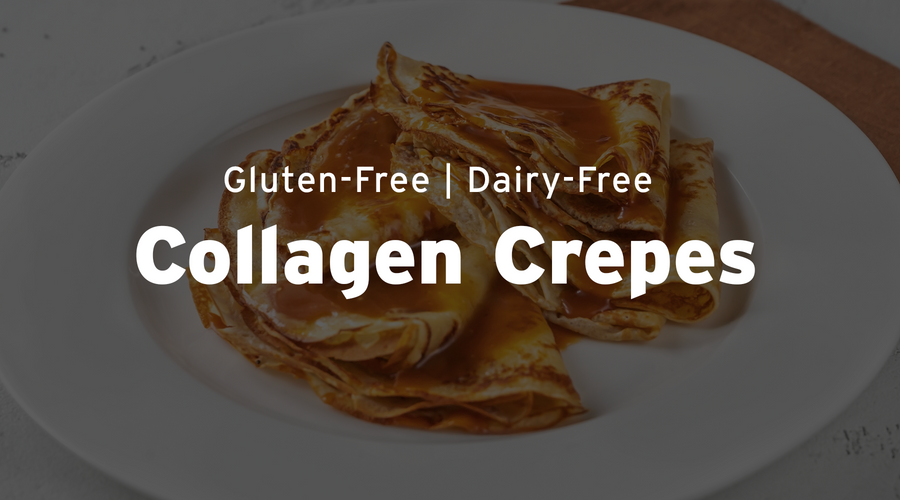 RECIPE: Gluten-Free Collagen Crepes!