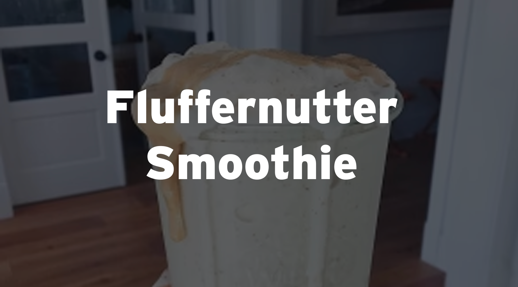 The Fluffernutter Smoothie