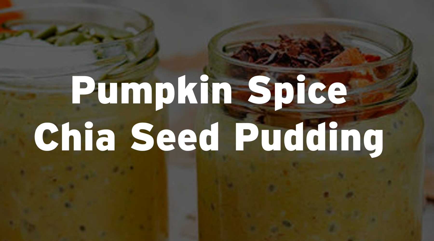 Pumpkin Spice Chia Pudding