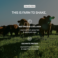 THIS IS FARM TO SHAKE. Beef protein & collagen sourced from grass-fed & pastured cows. Egg White protein sourced from non-GMO & cage-free chickens. 